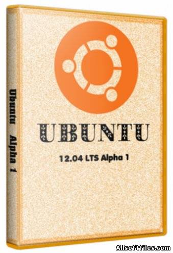 Ubuntu 12.04 LTS Alpha 1 (Precise Pangolin) [2011 x86/64 RU/ENG]