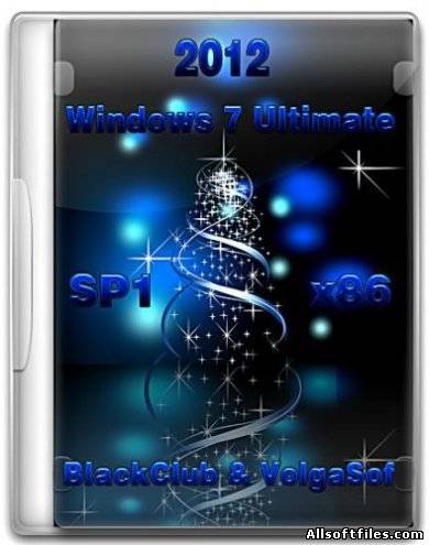 Windows 7 Ultimate SP1 x86 BlackClub & VolgaSoft [2011 RUS]