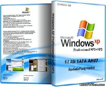 Microsoft Windows XP Professional 32-bit SP3 + 64-bit SP2 VL RU SATA AHCI UpdatePack 120218