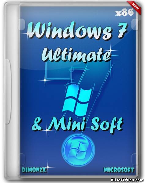 Windows 7 Ultimate Mini Soft By Dimon2x 19.06.12 [x32|RUS]