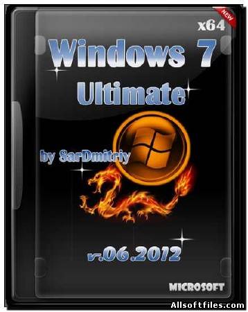 Windows 7 Ultimate SP1 X64 by SarDmitriy v.06.2012 (2012) Rus