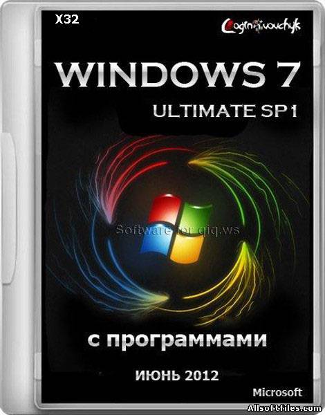 Windows 7 Ultimate SP1 х86 by Loginvovchyk + soft [06.2012|RUS]