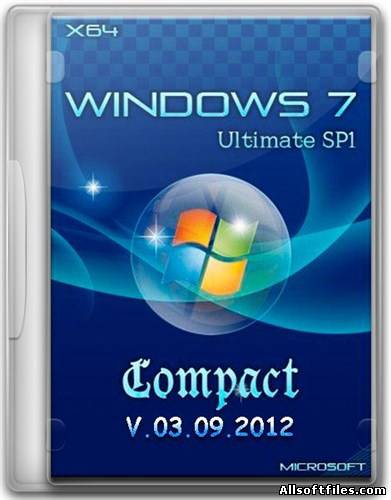 Windows 7 Ultimate SP1 ru Compact V 03.09.12 [x64/2012]