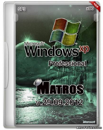 Windows XP Pro x86 SP3 Matros [RUS/29.09.2012]