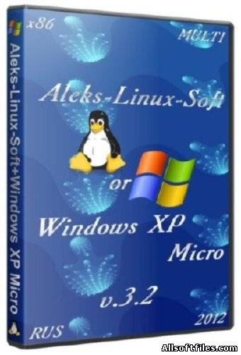Aleks-Linux-Soft+Windows XP Micro v 3.2 [x86/MULTI/2012]