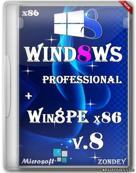 Windows 8 x86 Professional + Win8PE x86 v.8 by Zondey [2013/RUS]