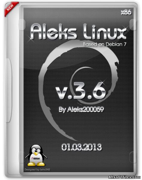 Aleks Linux v.3.6 Debian 7 based [x86/RUS/ML/01.03.2013]