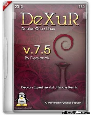 Debian Gnu/Linux 7.5 DeXuR [Debian Experimental Ultimate Remix]-[i386/RUS/ENG/2013]