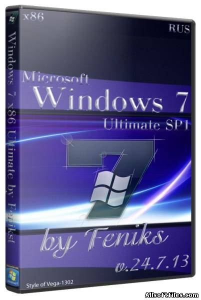 Windows 7 Ultimate by Feniks v.24.7.13 [x86|2013|RUS]
